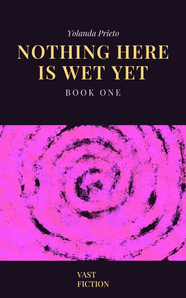 Cover of NOTHING HERE IS WET YET Book 1