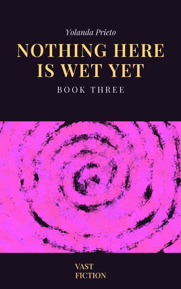 Cover of NOTHING HERE IS WET YET Book 3